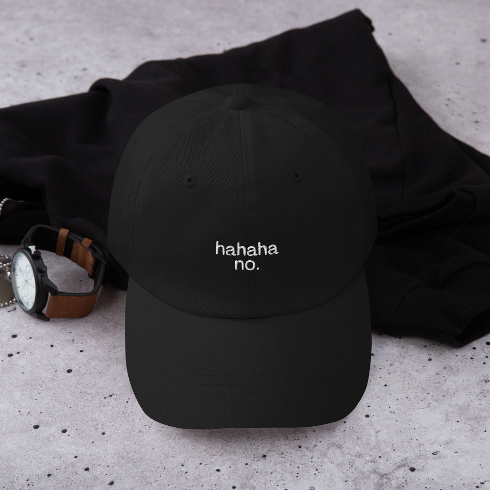 "hahaha no." Cap | Black | Embroidered
